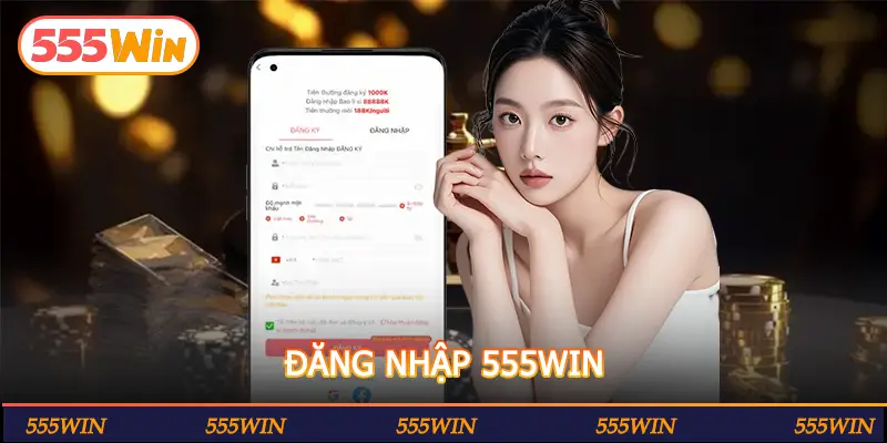 ĐĂNG NHẬP 555WIN