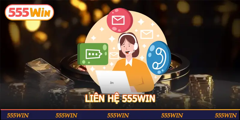 LIÊN HỆ 555WIN